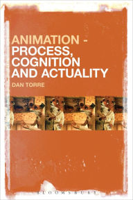 Title: Animation - Process, Cognition and Actuality, Author: Dan Torre