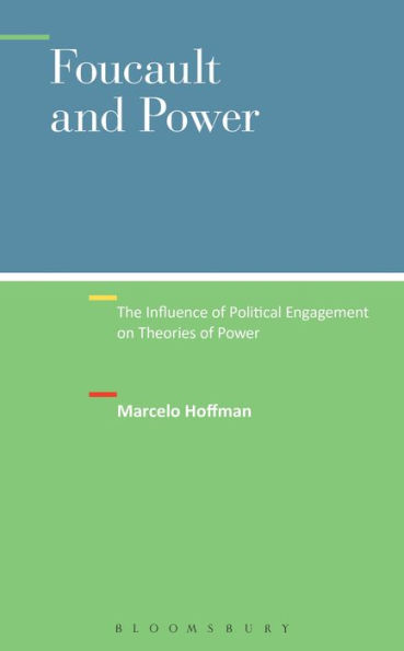 Foucault and Power: The Influence of Political Engagement on Theories Power