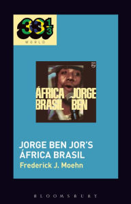 Title: Jorge Ben Jor's África Brasil, Author: Frederick Josef Moehn