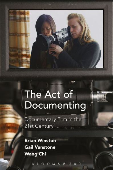 The Act of Documenting: Documentary Film in the 21st Century