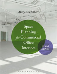 Title: Space Planning for Commercial Office Interiors / Edition 2, Author: Mary Lou Bakker