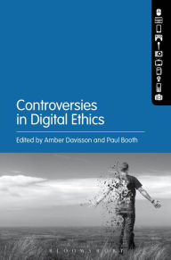 Title: Controversies in Digital Ethics, Author: Amber Davisson