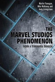 Ebooks greek free download The Marvel Studios Phenomenon: Inside a Transmedia Universe by Martin Flanagan, Andrew Livingstone, Mike McKenny