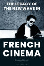 The Legacy of the New Wave in French Cinema