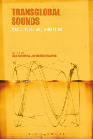 Title: Transglobal Sounds: Music, Youth and Migration, Author: João Sardinha