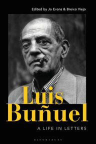 Title: Luis Buñuel: A Life in Letters, Author: Jo Evans