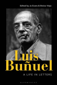 Title: Luis Buñuel: A Life in Letters, Author: Jo Evans