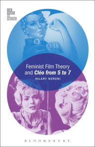 Title: Feminist Film Theory and Cléo from 5 to 7, Author: Hilary Neroni
