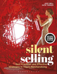 Title: Silent Selling: Best Practices and Effective Strategies in Visual Merchandising - Bundle Book + Studio Access Card / Edition 5, Author: Judy Bell