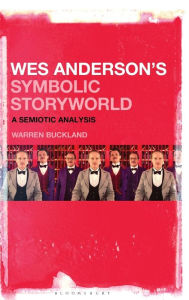 Download ebook pdfs online Wes Anderson's Symbolic Storyworld: A Semiotic Analysis by Warren Buckland 9781501316524 in English PDB iBook