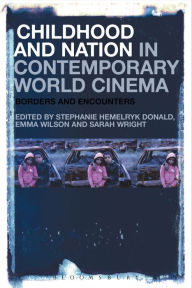 Title: Childhood and Nation in Contemporary World Cinema: Borders and Encounters, Author: Stephanie Hemelryk Donald