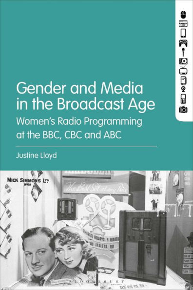 Gender and Media the Broadcast Age: Women's Radio Programming at BBC, CBC, ABC