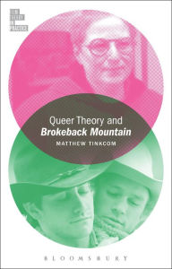 Title: Queer Theory and Brokeback Mountain, Author: Matthew Tinkcom