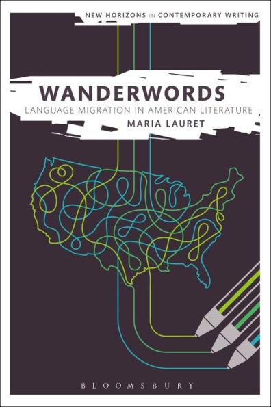 Wanderwords: Language Migration American Literature