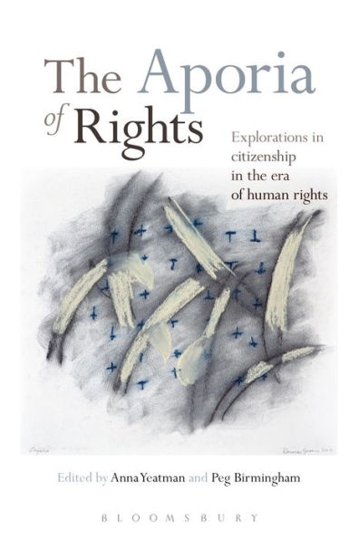 The Aporia of Rights: Explorations in citizenship in the era of human rights