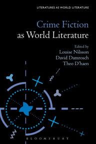 Title: Crime Fiction as World Literature, Author: Louise Nilsson