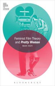 Title: Feminist Film Theory and Pretty Woman, Author: Mari Ruti