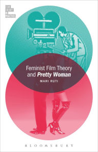 Title: Feminist Film Theory and Pretty Woman, Author: Mari Ruti