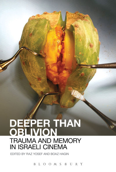 Deeper than Oblivion: Trauma and Memory Israeli Cinema