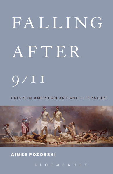 Falling After 9/11: Crisis American Art and Literature