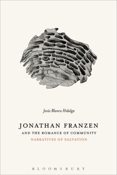 Jonathan Franzen and the Romance of Community: Narratives of Salvation