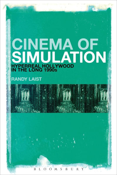 Cinema of Simulation: Hyperreal Hollywood the Long 1990s
