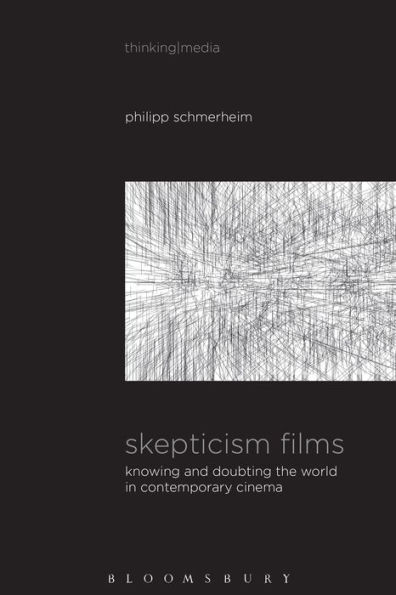 Skepticism Films: Knowing and Doubting the World Contemporary Cinema
