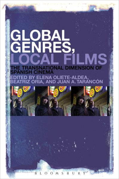 Global Genres, Local Films: The Transnational Dimension of Spanish Cinema