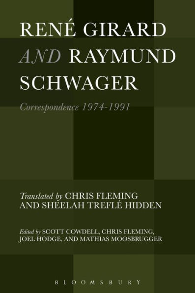 René Girard and Raymund Schwager: Correspondence 1974-1991