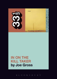 Title: Fugazi's In on the Kill Taker, Author: Joe Gross