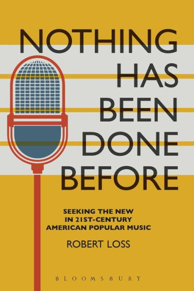 Nothing Has Been Done Before: Seeking the New 21st-Century American Popular Music