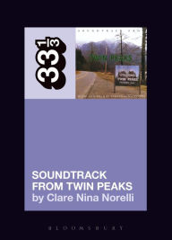 Title: Angelo Badalamenti's Soundtrack from Twin Peaks, Author: Clare Nina Norelli