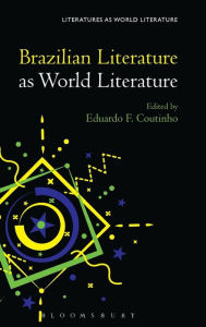 Title: Brazilian Literature as World Literature, Author: Eduardo F. Coutinho