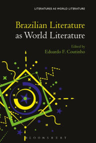 Title: Brazilian Literature as World Literature, Author: Eduardo F. Coutinho