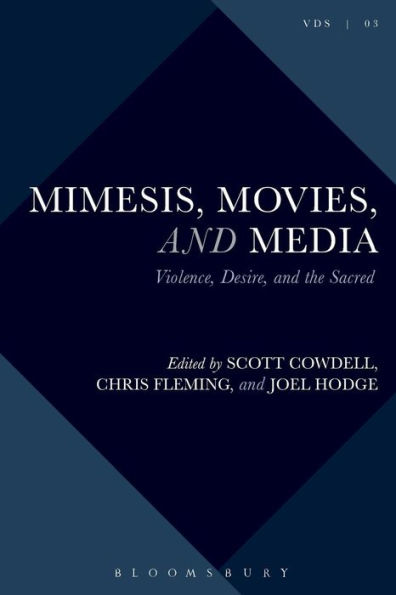 Mimesis, Movies, and Media: Violence, Desire, the Sacred, Volume 3