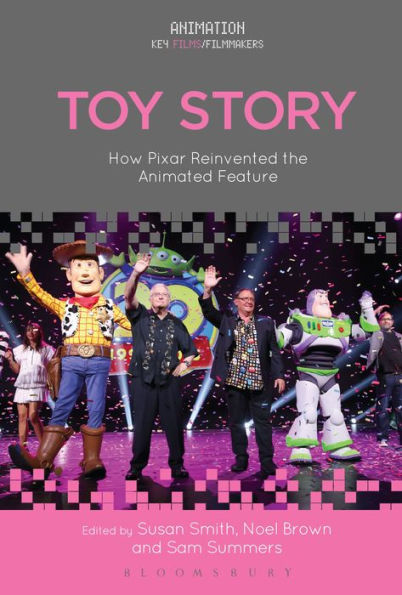 Toy Story: How Pixar Reinvented the Animated Feature