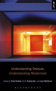 Title: Understanding Deleuze, Understanding Modernism, Author: Laci Mattison