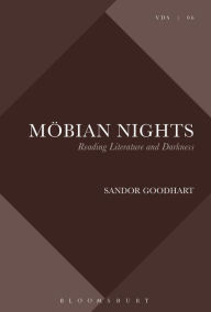 Title: Möbian Nights: Reading Literature and Darkness, Author: Sandor Goodhart