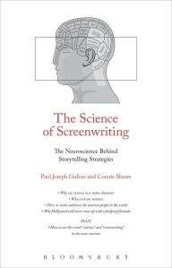 Title: The Science of Screenwriting: The Neuroscience Behind Storytelling Strategies, Author: Paul Joseph Gulino