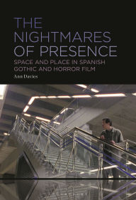 Ebook for cnc programs free download The Nightmares of Presence: Space and Place in Spanish Gothic and Horror Film 9781501327377 by Ann Davies
