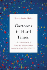 Title: Cartoons in Hard Times: The Animated Shorts of Disney and Warner Brothers in Depression and War 1932-1945, Author: Dario Toda