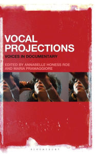 Title: Vocal Projections: Voices in Documentary, Author: Maria Pramaggiore