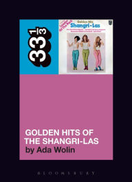 Title: The Shangri-Las' Golden Hits of the Shangri-Las, Author: Ada Wolin