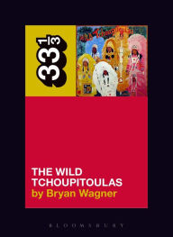 Title: The Wild Tchoupitoulas' The Wild Tchoupitoulas, Author: Bryan Wagner