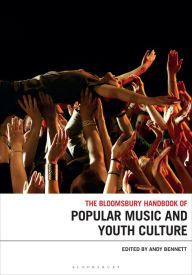 Title: The Bloomsbury Handbook of Popular Music and Youth Culture, Author: Andy Bennett