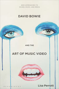 Title: David Bowie and the Art of Music Video, Author: Lisa Perrott