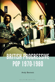 Title: British Progressive Pop 1970-1980, Author: Andy Bennett