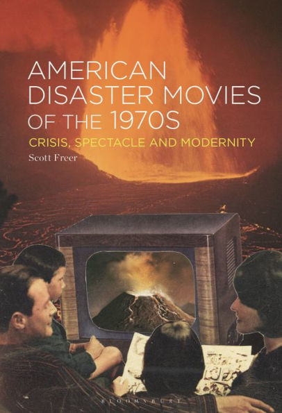 American Disaster Movies of the 1970s: Crisis, Spectacle and Modernity
