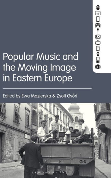 Popular Music and the Moving Image in Eastern Europe