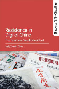 Title: Resistance in Digital China: The Southern Weekly Incident, Author: Sally Xiaojin Chen